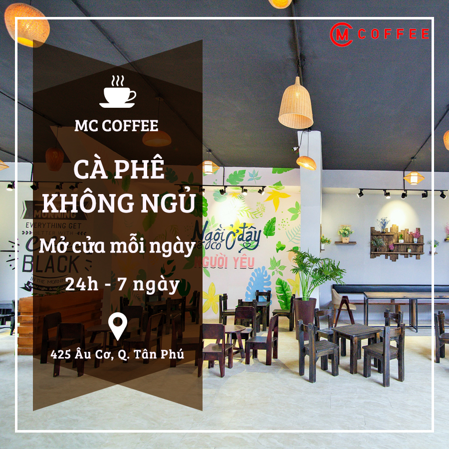 MC Coffee là quán cafe không ngủ khá nổi tiếng tại Quận Tân Phú
