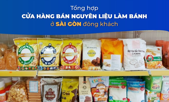 Top 20 shop bán nguyên liệu làm bánh uy tín ở TPHCM