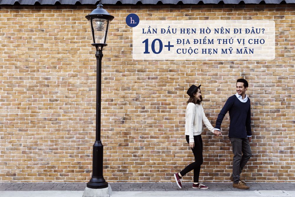 Top 10 địa điểm nên đi trong lần đầu hẹn hò ở TPHCM