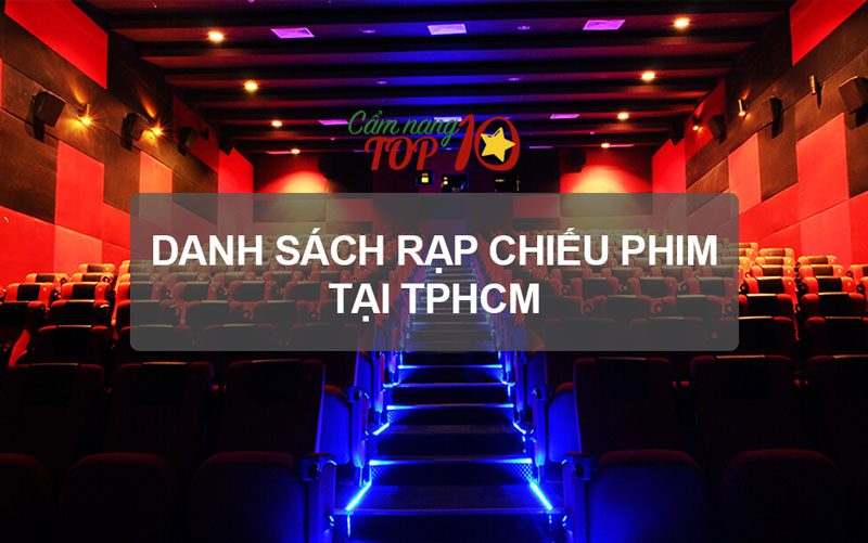 Danh sách 10 rạp chiếu phim sau 12h đêm ở Sài Gòn